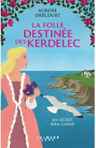 La Folle destinée des Kerdelec - Un secret bien gardé