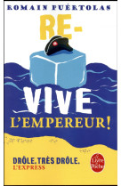 Re-vive l'empereur !