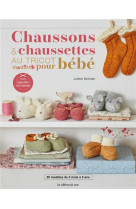 CHAUSSONS & CHAUSSETTES AU TRICOT POUR BEBE. 20 MODELES DE 3 MOIS A 2 ANS