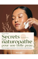 SECRETS D-UNE NATUROPATHE POUR UNE BELLE PEAU