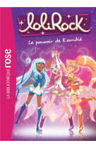 LoliRock 01 - Le pouvoir de l'amitié