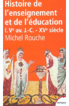 HISTOIRE DE L-ENSEIGNEMENT ET DE L-EDUCATION - TOME 1 - VOL01