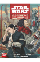 Star wars - gardiens des whills - volume unique - star wars - gardiens des whills - rogue one : a st