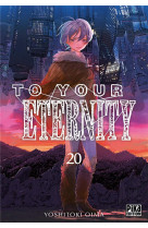 To your eternity t20