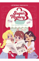 Sugar Mystery - Tome 1 Une énigme pour trois