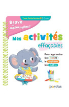 BRAVO LES MATERNELLES - MES ACTIVITES EFFACABLES - TOUTE PETITE SECTION