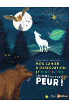 Mon cahier d'observation et d'activités - Les bêtes qui font peur !