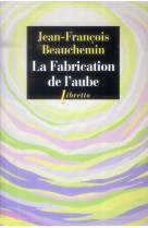 La fabrication de l'aube