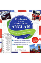 15 MINUTES PAR JOUR POUR S'EXERCER EN ANGLAIS