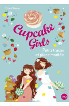 CUPCAKE GIRLS - TOME 33 PETITS TRACAS ET PIECE MONTEE