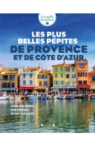 Les plus belles pépites de Provence et de Côte d'azur