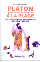 Platon à la plage - L'invention de la philosophie dans un transat