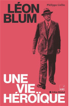 Léon Blum, une vie héroïque