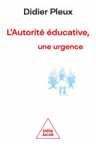 L -AUTORITE EDUCATIVE, UNE URGENCE