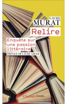 RELIRE - ENQUETE SUR UNE PASSION LITTERAIRE