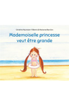 Mademoiselle princesse veut être grande