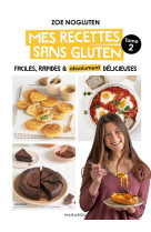 Zoé NoGluten - Mes recettes sans gluten - Tome 2