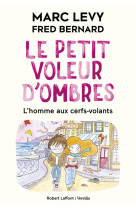 LE PETIT VOLEUR D-OMBRES - TOME 7 L-HOMME AUX CERFS-VOLANTS