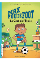 Max fou de foot, Tome 01