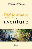 DICTIONNAIRE AMOUREUX DE L-AVENTURE