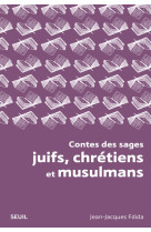 Contes des sages juifs, chrétiens et musulmans