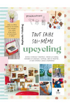 Tout faire soi-même : Upcycling