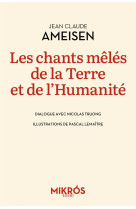 Les chants mêlés de la Terre et de l'Humanité