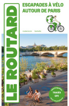 Guide du Routard Escapades à vélo autour de Paris