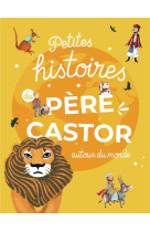 Petites histoires du Père Castor autour du monde