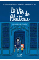 La vie de château - Tome 5 - Le fantôme de Versailles