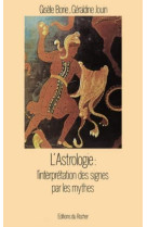 ASTROLOGIE : L'INTERPRETATION DES SIGNES PAR LES MYTHES