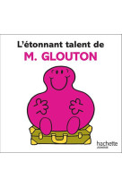 L-ETONNANT TALENT DE M. GLOUTON