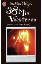 38 mini westerns (avec des fantômes)