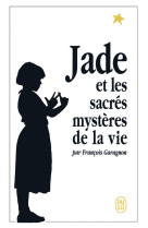 JADE ET LES SACRES MYSTERES DE LA VIE