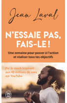 N'essaie pas, fais-le !