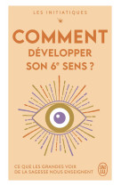 Les initiatiques - Comment développer son 6ᵉ sens ?