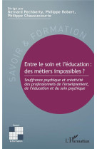 Entre le soin et l'éducation : des métiers impossibles ?