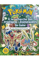 POKEMON - CHERCHE-ET-TROUVE - A LA RECHERCHE DES POKEMON LEGENDAIRES DE GALAR