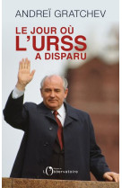 Le jour où l'URSS a disparu