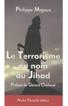 LE TERRORISME AU NOM DU JIHAD