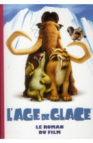 L-AGE DE GLACE 1 : LE ROMAN DU FILM