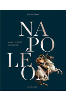 NAPOLEON, DANS L'INTIMITE D'UN REGNE