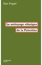 LE NETTOYAGE ETHNIQUE DE LA PALESTINE