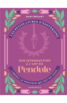 LES PETITS LIVRES D-ESOTERISME - UNE INTRODUCTIONS A L-ART DU PENDULE