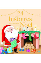 24 histoires pour attendre Noël