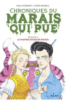 CHRONIQUES DU MARAIS QUI PUE, TOME 05 - LE VAMPIRE SUCEUR DE POUCES