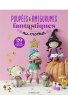 Poupées & amigurumis fantastiques au crochet