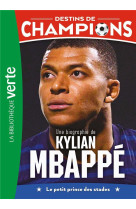 Destins de champions 01 - Une biographie de Kylian Mbappé