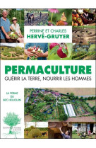 PERMACULTURE - GUERIR LA TERRE, NOURRIR LES HOMMES. - ILLUSTRATIONS, COULEUR