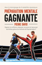 PREPARATION MENTALE GAGNANTE - GAGNER EN CONFIANCE, DEPASSER SES PEURS ET REPOUSSER SES LIMITES GRAC